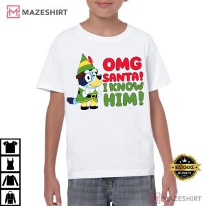 Bluey OMG Santa I Know Him Christmas Holiday T Shirt (2)