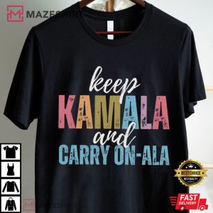 Keep Kamala And Carry On Ala Kamala Harris for President T Shirt (2)
