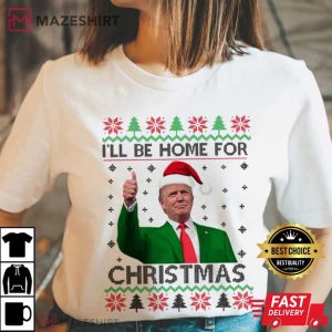 Donald Trump I'll Be Home For Christmas Ugly T Shirt (2)