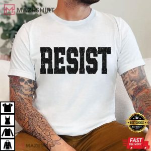 Resist Political Protester Anti Trump T Shirt (2)