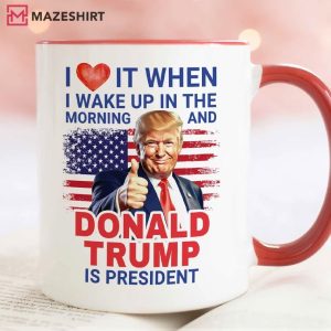 I Love It When I Wake Up And Donald Trump Is President Mug (2)