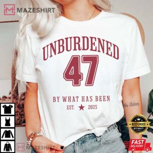 President Trump 47 Unburdened 2025 T Shirt (4)