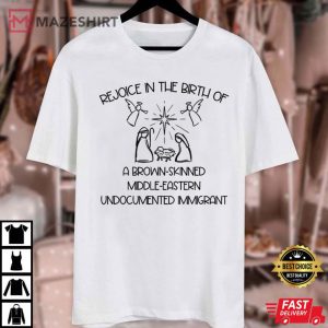Jesus Rejoice In The Birth Of A Brown Skinned Middle Eastern T Shirt (2) Mazeshirt