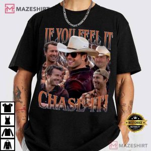 Limited If You Feel It Chase It Tyler Owens Twisters T Shirt (3)