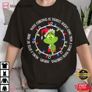 Grinch Maybe Christmas Doesn't Come From a Store Grinch T Shirt (4)