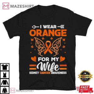 Kidney Cancer Awareness I Wear Orange For My Wife T Shirt (3)