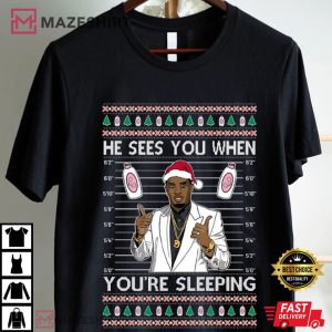 Diddy He Sees You When You're Sleeping Christmas T Shirt (2)