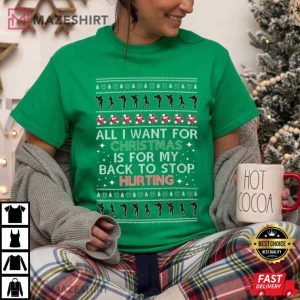 All I Want For Christmas Is For My Back To Stop Hurting T Shirt (3)