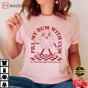 Raunchy Donut Fill My Bum Funny Gag Gift T Shirt (4)