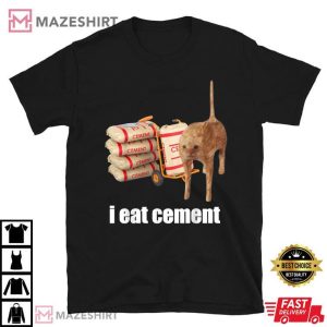 I Eat Cement Meme Funny Cat T Shirt (3)