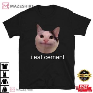 I Eat Cement Awkward Smiling Cat Meme T Shirt (2)