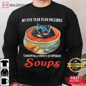 Soups Lover Five Year Plan T Shirt (2)