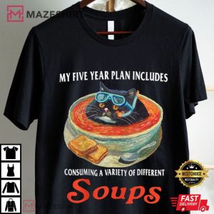 Soups Lover Five Year Plan T Shirt (3)