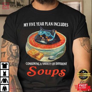 Soups Lover Five Year Plan T Shirt (4)