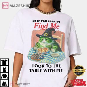 Pie Lover So If You Care To Find Me T Shirt (2)
