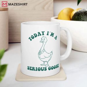 Today I'm A Serious Goose Funny Mug (2)