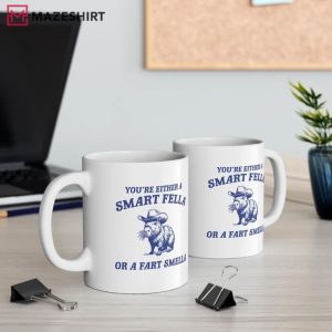 You A Smart Fella Or A Fart Smella Funny Mug (2)