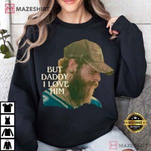 Post Malone But Daddy I Love Him T Shirt (2)