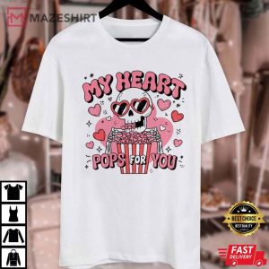 Funny Valentines Day My Heart Pops For You Skeleton T Shirt (4)