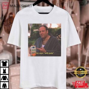 Tony Soprano The Sopranos This Says With Pulp T Shirt (1)