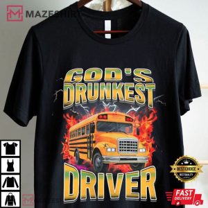 God's Drunkest Driver Bus Driver Funny Gift T Shirt (4)