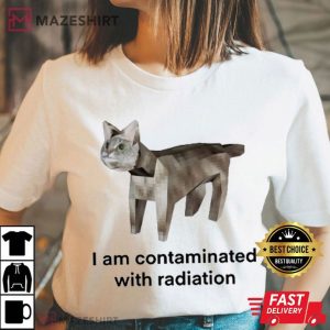 Funny Cat Meme I Am Contaminated With Radiation T Shirt (2)