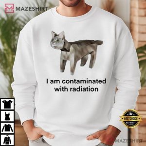 Funny Cat Meme I Am Contaminated With Radiation T Shirt (3)