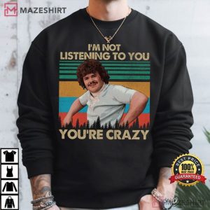 Nacho Libre I'm Not Listening To You You're Crazy Retro T Shirt (2)