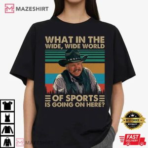 Blazing Saddles What In The Wide Wide World Of Sports Movie T Shirt (4)