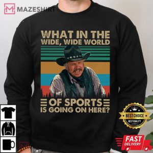 Blazing Saddles What In The Wide Wide World Of Sports Movie T Shirt (1)