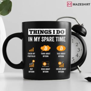 Bitcoin Crypto Things I Do In My Spare Time Funny Coffee Mug (2)