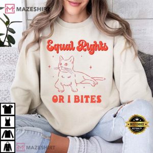 Feminist Cat Equal Rights Or I Bites Equality Women T Shirt (4)