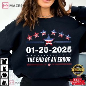 Trump Inauguration Day January 20th 2025 End Of An Error T Shirt (3)