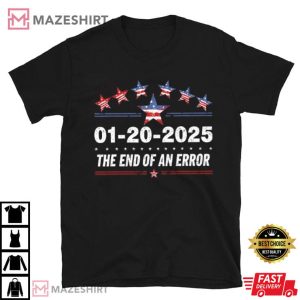Trump Inauguration Day January 20th 2025 End Of An Error T Shirt (4)