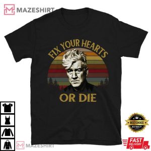 Retro David Lynch Fix Your Hearts Or Die T Shirt (2)