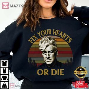Retro David Lynch Fix Your Hearts Or Die T Shirt (3)