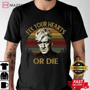 Retro David Lynch Fix Your Hearts Or Die T Shirt (4)
