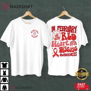 Heart Disease Awareness In February We Wear Red T Shirt (1)