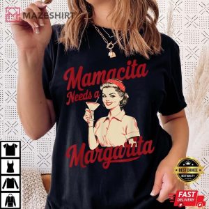 Mamacita Needs A Margarita Cocktail Quote T Shirt (1)