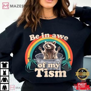 Autism Be In Awe Of My Tism Autistic Raccoon T Shirt (3)