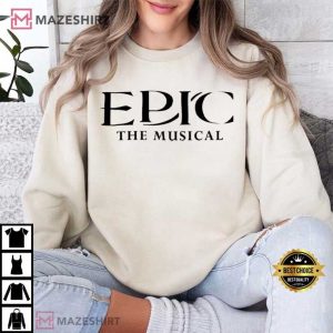 Epic The Musical Fan Gifts T Shirt (1)