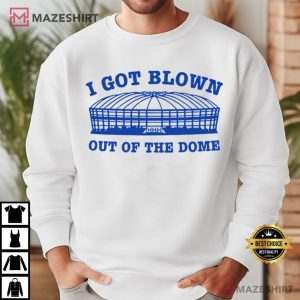 I Got Blown Out Of The Dome Memories T Shirt (1)