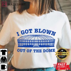 I Got Blown Out Of The Dome Memories T Shirt (3)