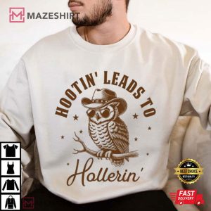 Western Owl Hootin Leads To Hollerin Country Funny T Shirt (1)