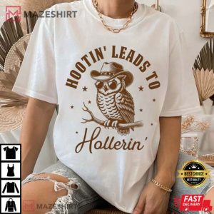 Western Owl Hootin Leads To Hollerin Country Funny T Shirt (3)