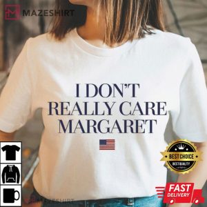 JD Vance I Don't Really Care Margaret Funny Saying T Shirt (4)