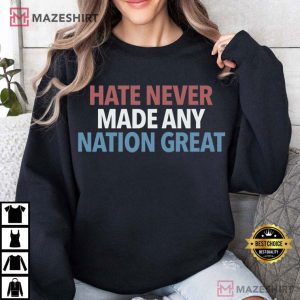 Anti Racism Hate Never Made Any Nation Great Activist T Shirt (3)