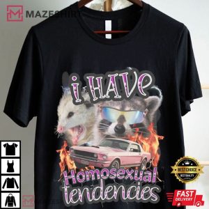 Homosexual Tendencies Funny Meme Raccoon Opossum LGBTQ T Shirt (4)