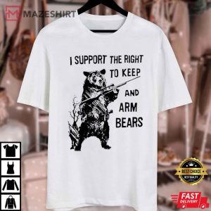 I Support The Right To Keep And Arm Bears T Shirt (2) Mazeshirt