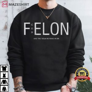 Fuck Elon Musk And The Tesla He Rode In On T Shirt (1)